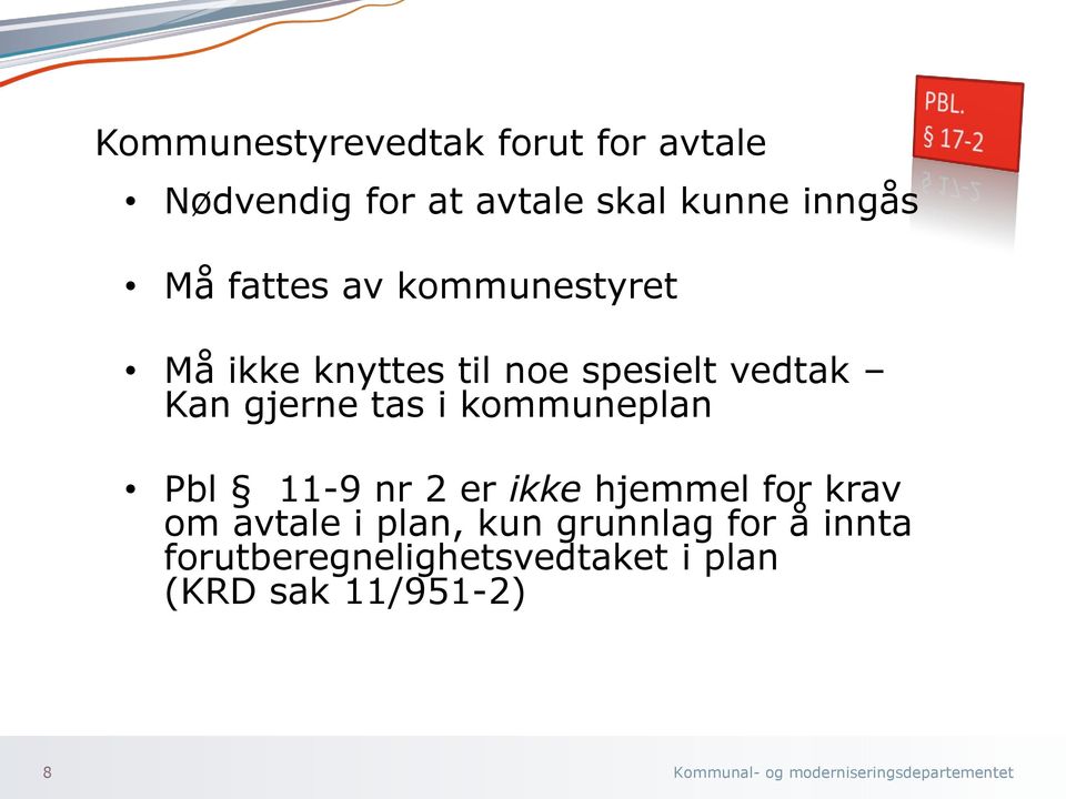 tas i kommuneplan Pbl 11-9 nr 2 er ikke hjemmel for krav om avtale i plan,