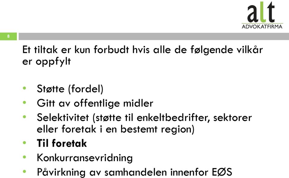 enkeltbedrifter, sektorer eller foretak i en bestemt region) Til