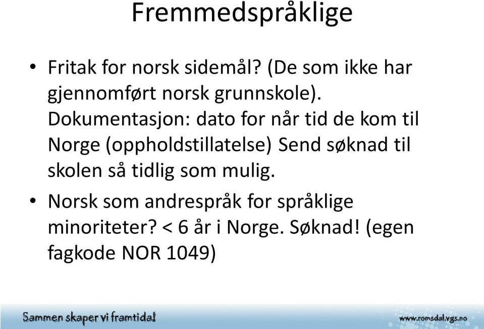 Dokumentasjon: dato for når tid de kom til Norge (oppholdstillatelse) Send
