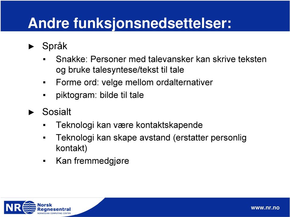 ordalternativer piktogram: bilde til tale Sosialt Teknologi kan være