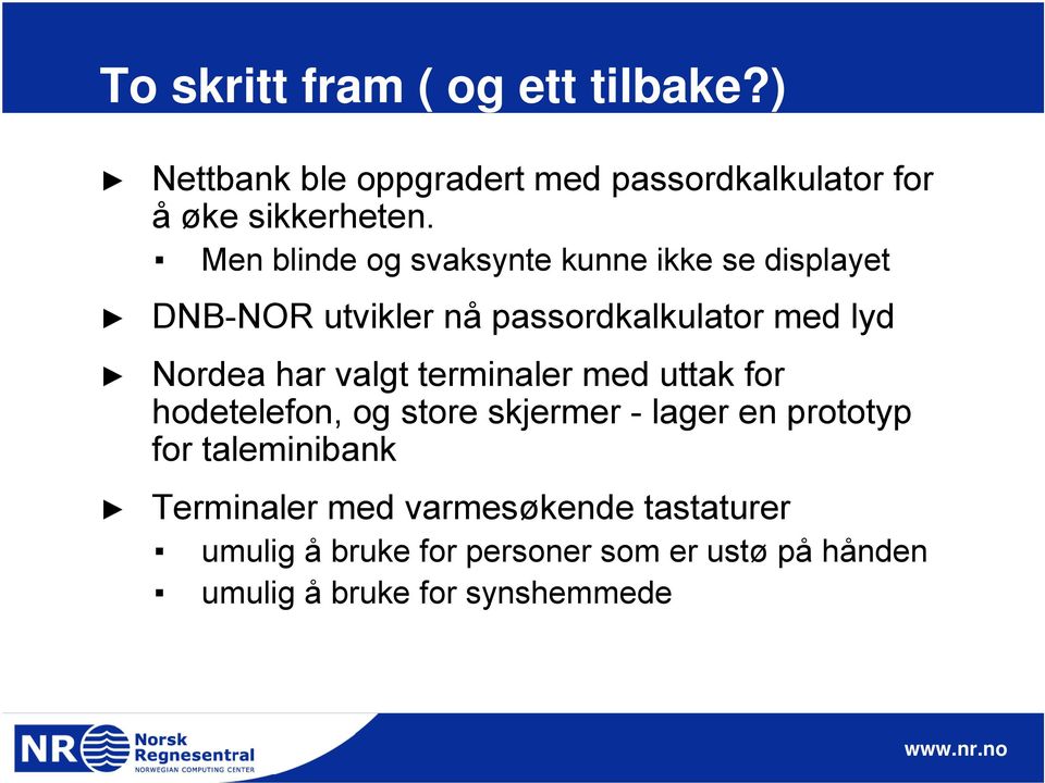 valgt terminaler med uttak for hodetelefon, og store skjermer - lager en prototyp for taleminibank