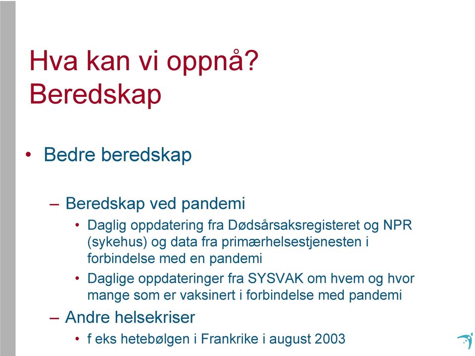 Dødsårsaksregisteret og NPR (sykehus) og data fra primærhelsestjenesten i forbindelse