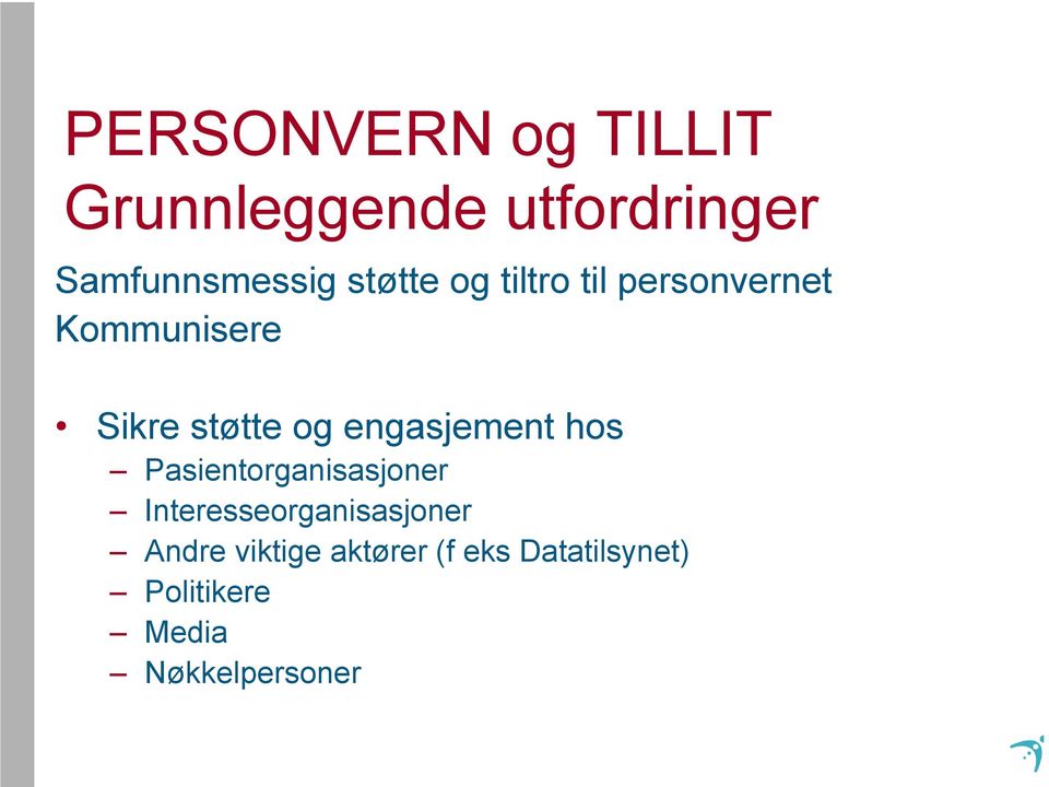 engasjement hos Pasientorganisasjoner Interesseorganisasjoner