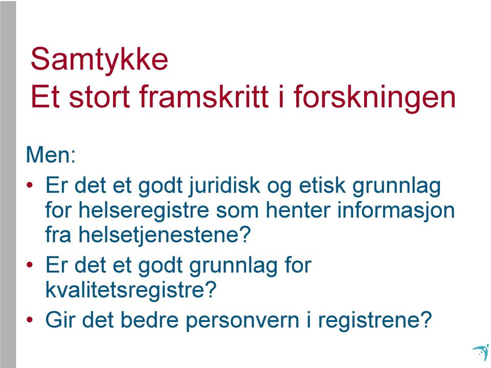 henter informasjon fra helsetjenestene?