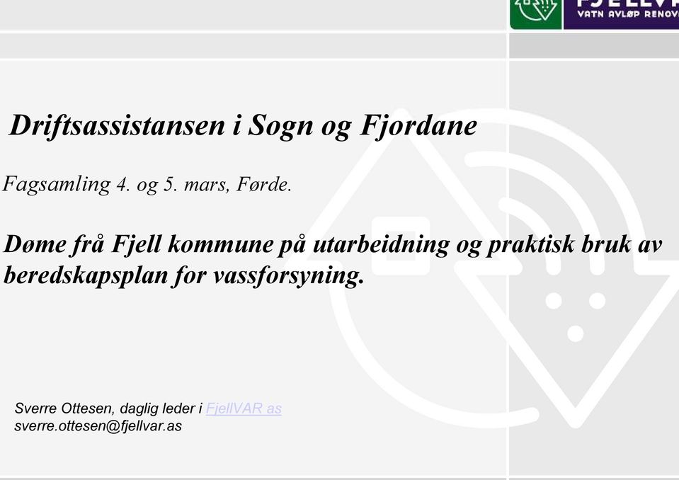 Døme frå Fjell kommune på utarbeidning og praktisk bruk