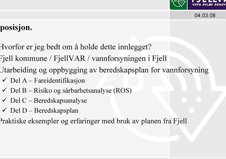 beredskapsplan for vannforsyning Del A Fareidentifikasjon Del B Risiko og