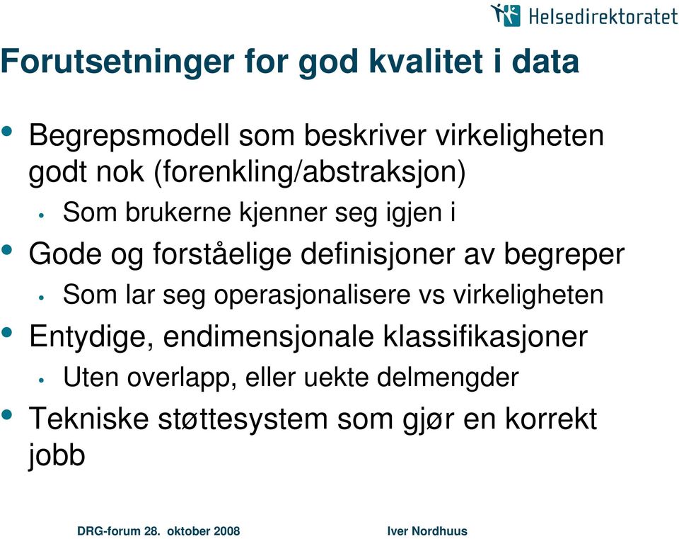 av begreper Som lar seg operasjonalisere vs virkeligheten Entydige, endimensjonale