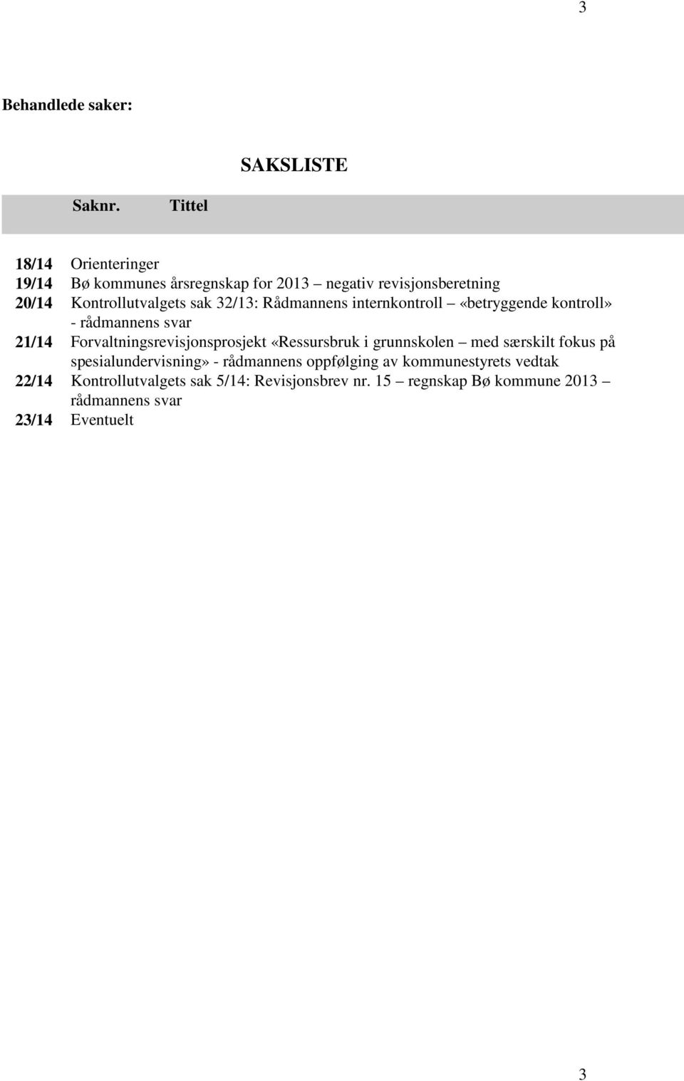 Kontrollutvalgets sak 32/13: Rådmannens internkontroll «betryggende kontroll» - rådmannens svar