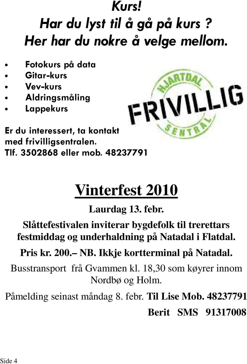 48237791 Vinterfest 2010 Laurdag 13. febr.