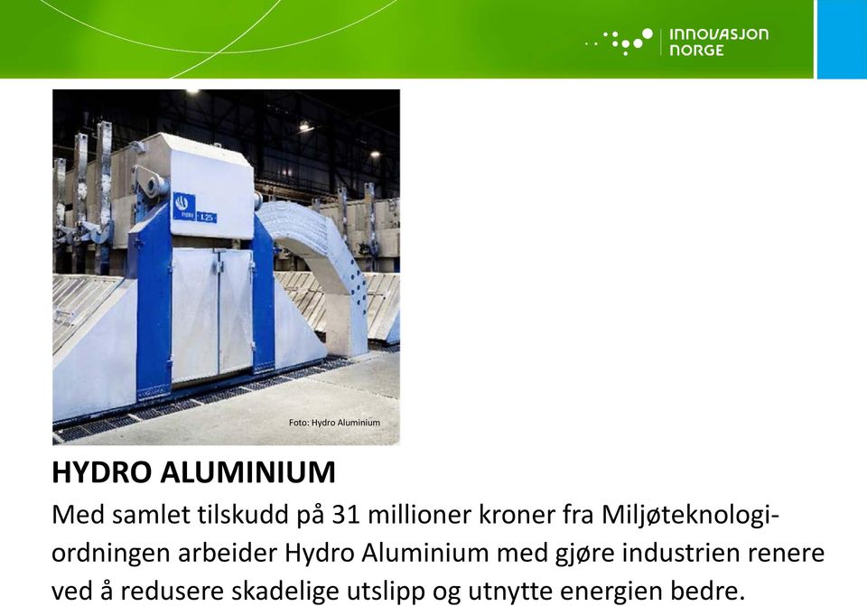 Miljøteknologiordningen arbeider Hydro Aluminium med gjøre