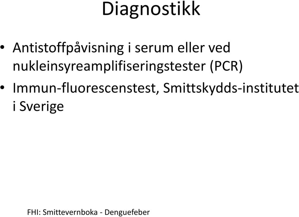 (PCR) Immun-fluorescenstest,