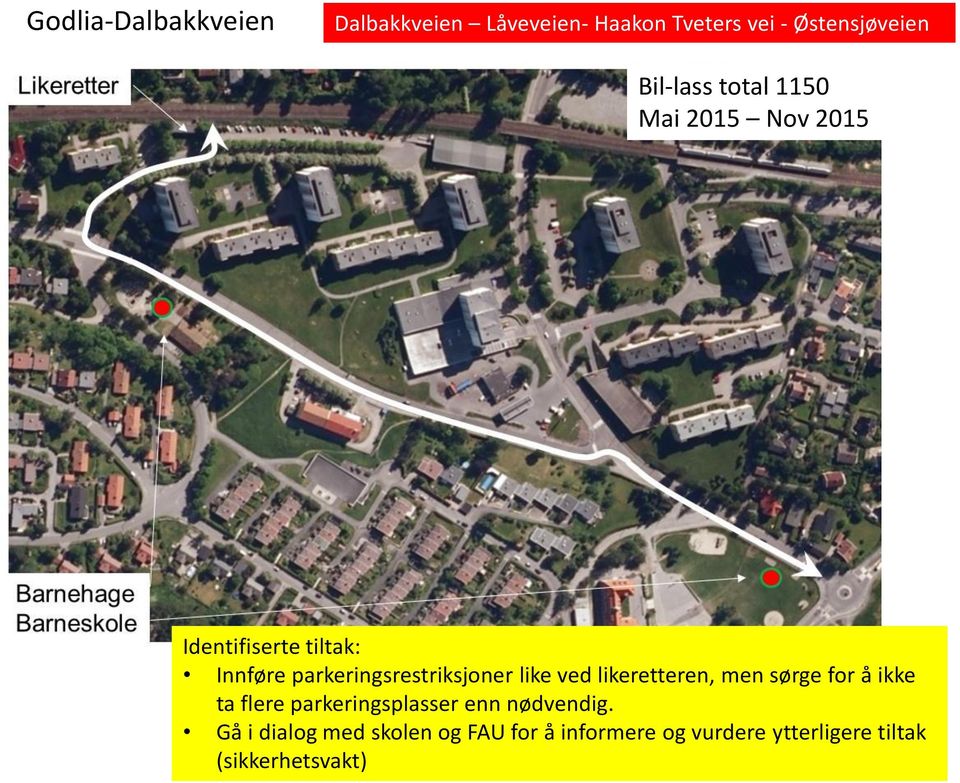 ved likeretteren, men sørge for å ikke ta flere parkeringsplasser enn nødvendig.