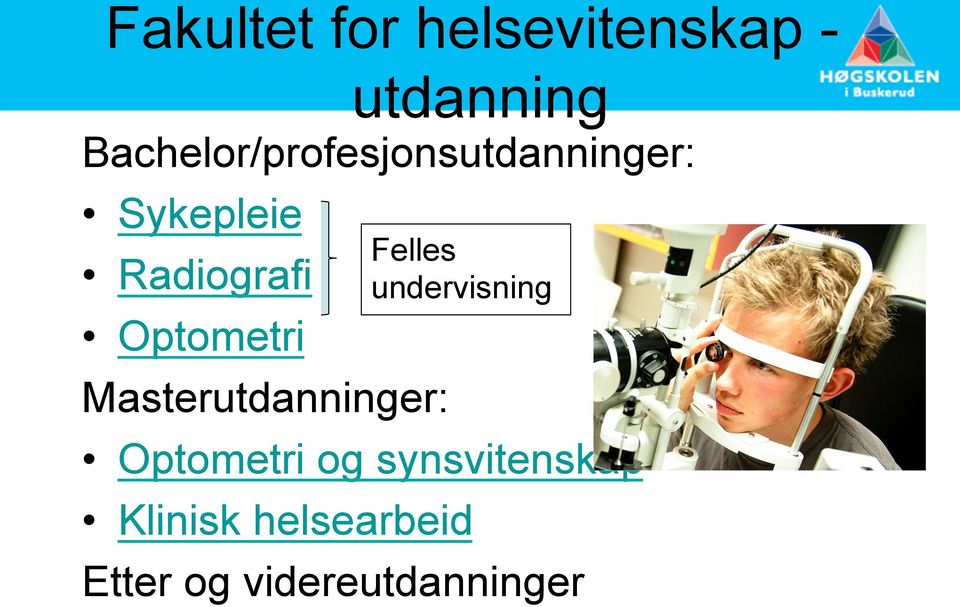 Optometri Masterutdanninger: Felles undervisning