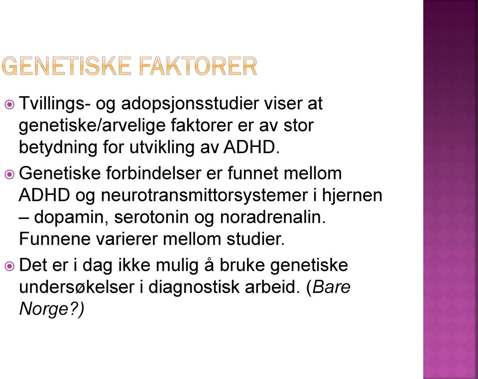 Genetiske forbindelser er funnet mellom ADHD og neurotransmittorsystemer i hjernen