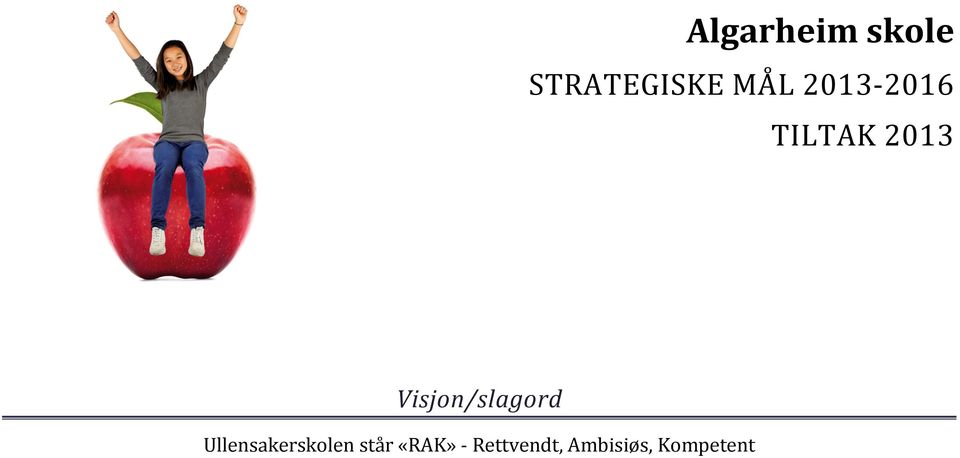 Visjon/slagord Ullensakerskolen