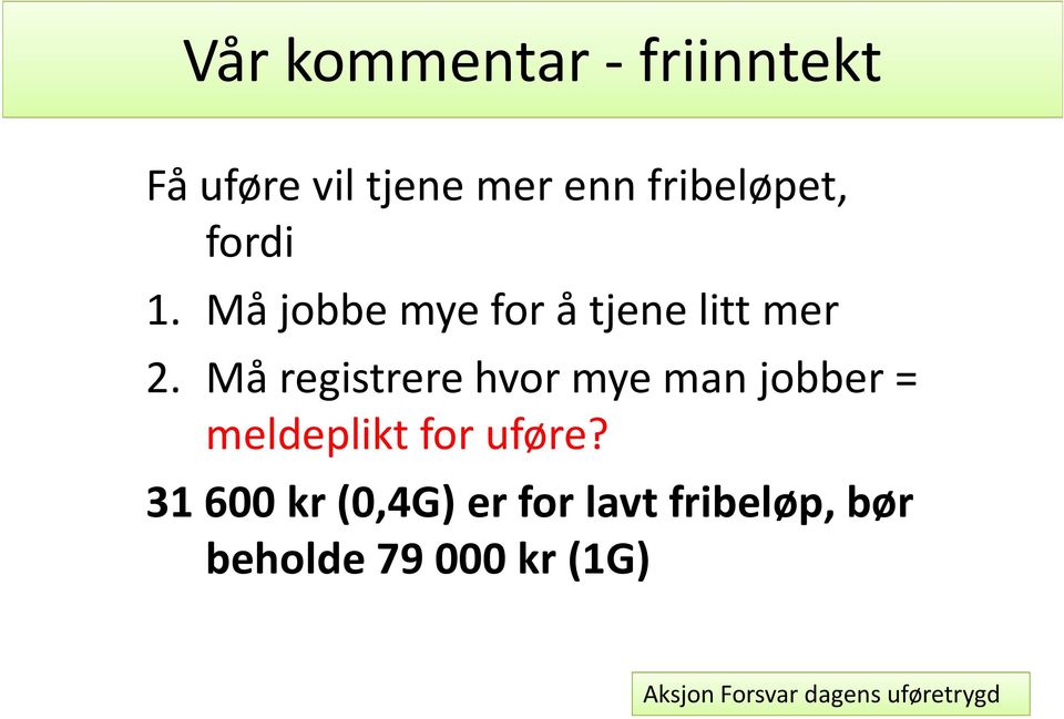 Må registrere hvor mye man jobber = meldeplikt for uføre?