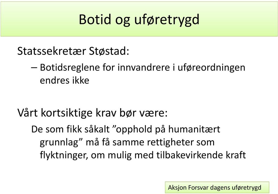 bør være: De som fikk såkalt opphold på humanitært grunnlag må