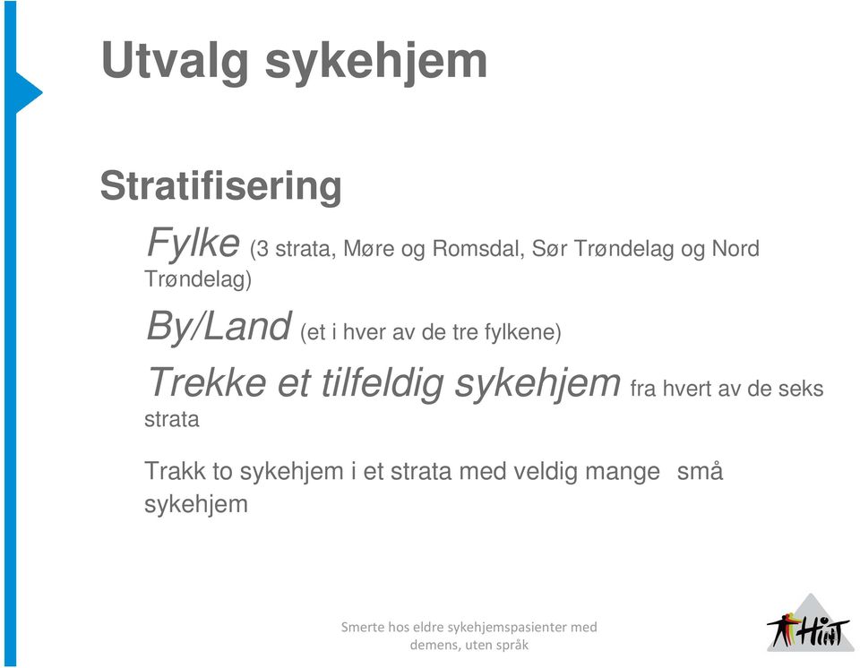 de tre fylkene) Trekke et tilfeldig sykehjem fra hvert av de