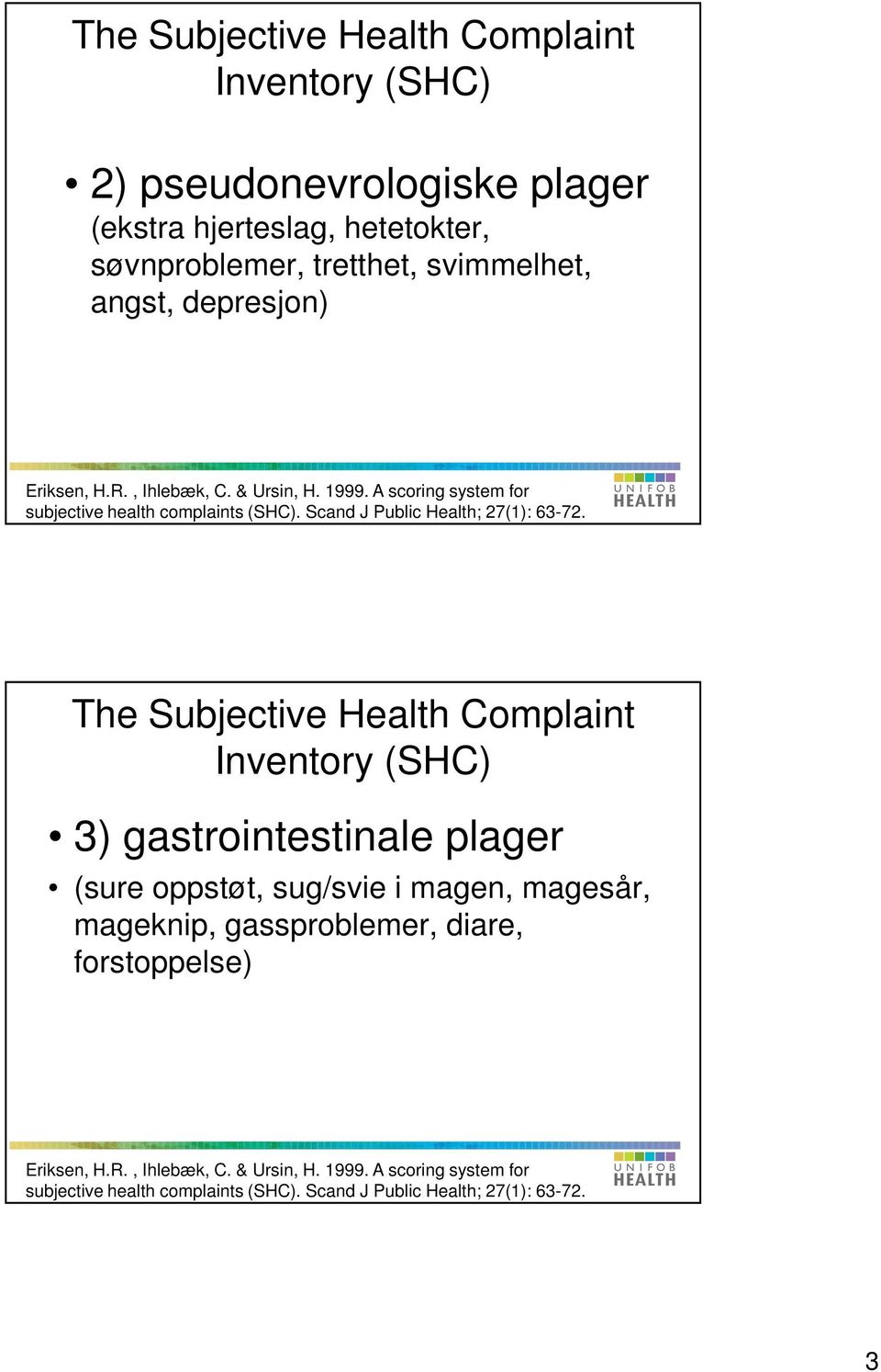 Scand J Public Health; 7(1): 3-7.