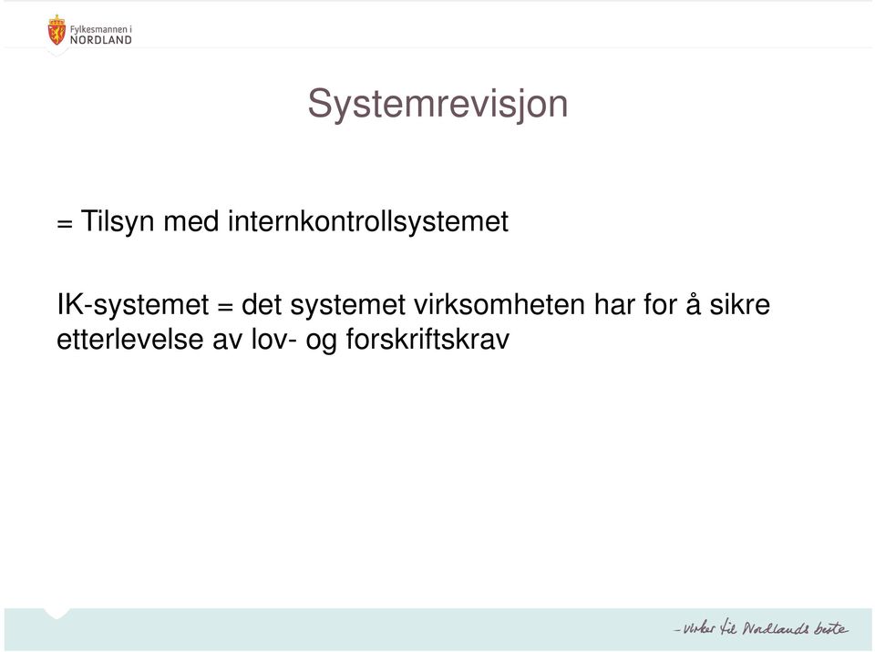 det systemet virksomheten har for å