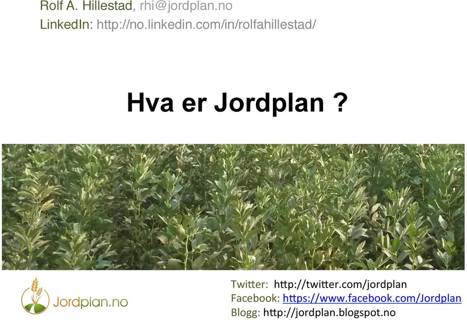 com/in/rolfahillestad/ Hva er Jordplan?