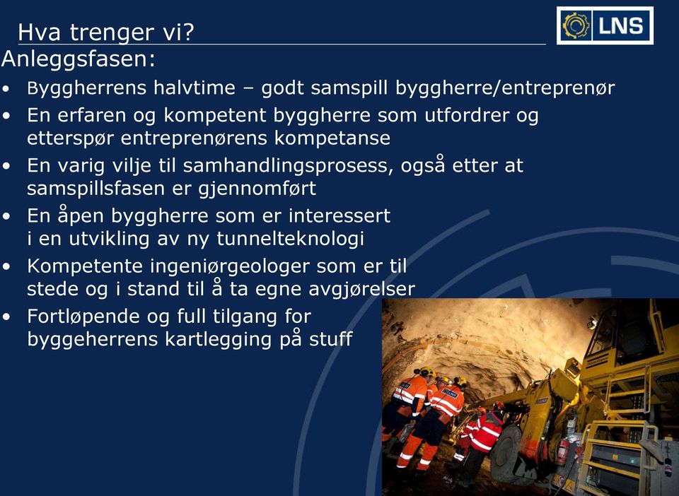 og etterspør entreprenørens kompetanse En varig vilje til samhandlingsprosess, også etter at samspillsfasen er