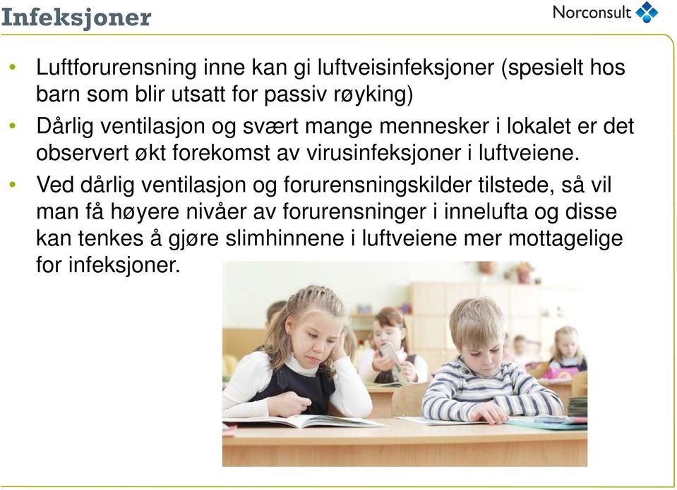 virusinfeksjoner i luftveiene.