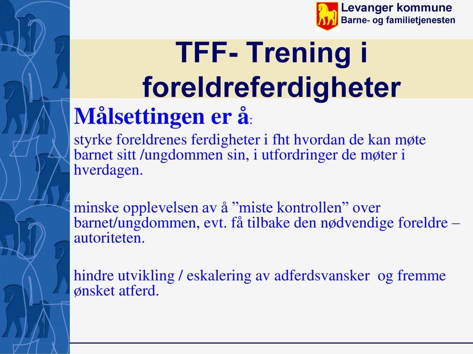 minske opplevelsen av å miste kontrollen over barnet/ungdommen, evt.