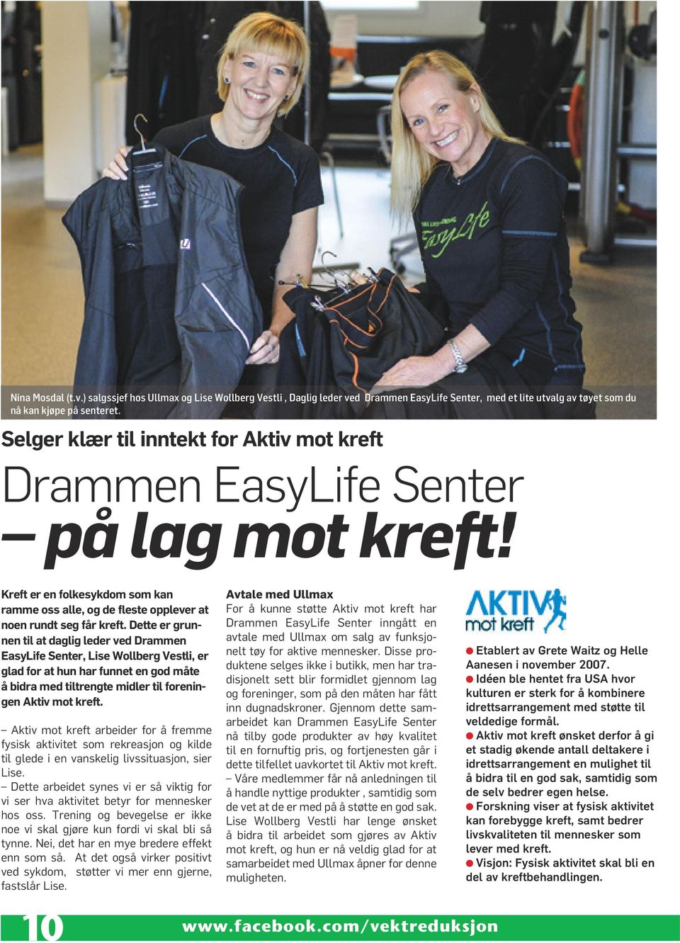 Dette er grunnen til at daglig leder ved Drammen EasyLife Senter, Lise Wollberg Vestli, er glad for at hun har funnet en god måte å bidra med tiltrengte midler til foreningen Aktiv mot kreft.