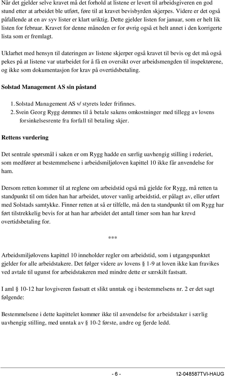 Kravet for denne måneden er for øvrig også et helt annet i den korrigerte lista som er fremlagt.