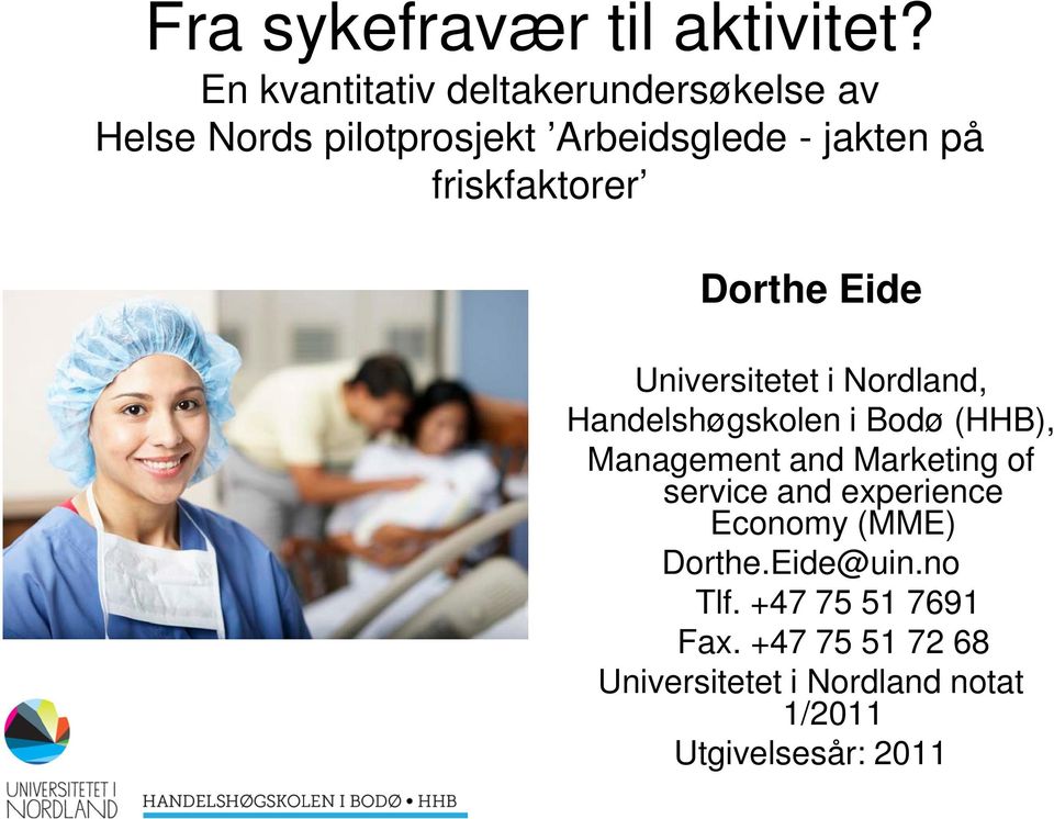 friskfaktorer Dorthe Eide Universitetet i Nordland, Handelshøgskolen i Bodø (HHB), Management