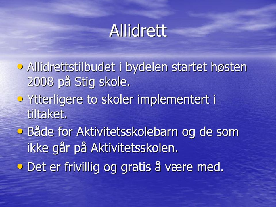 Ytterligere to skoler implementert i tiltaket.