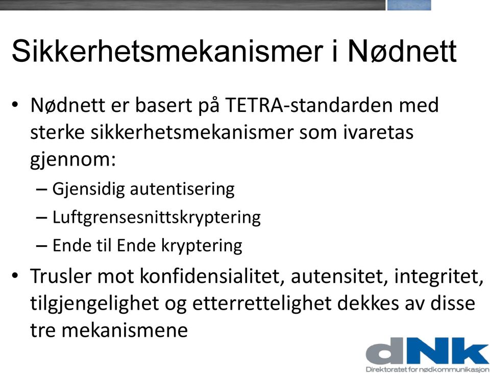 Luftgrensesnittskryptering Ende til Ende kryptering Trusler mot