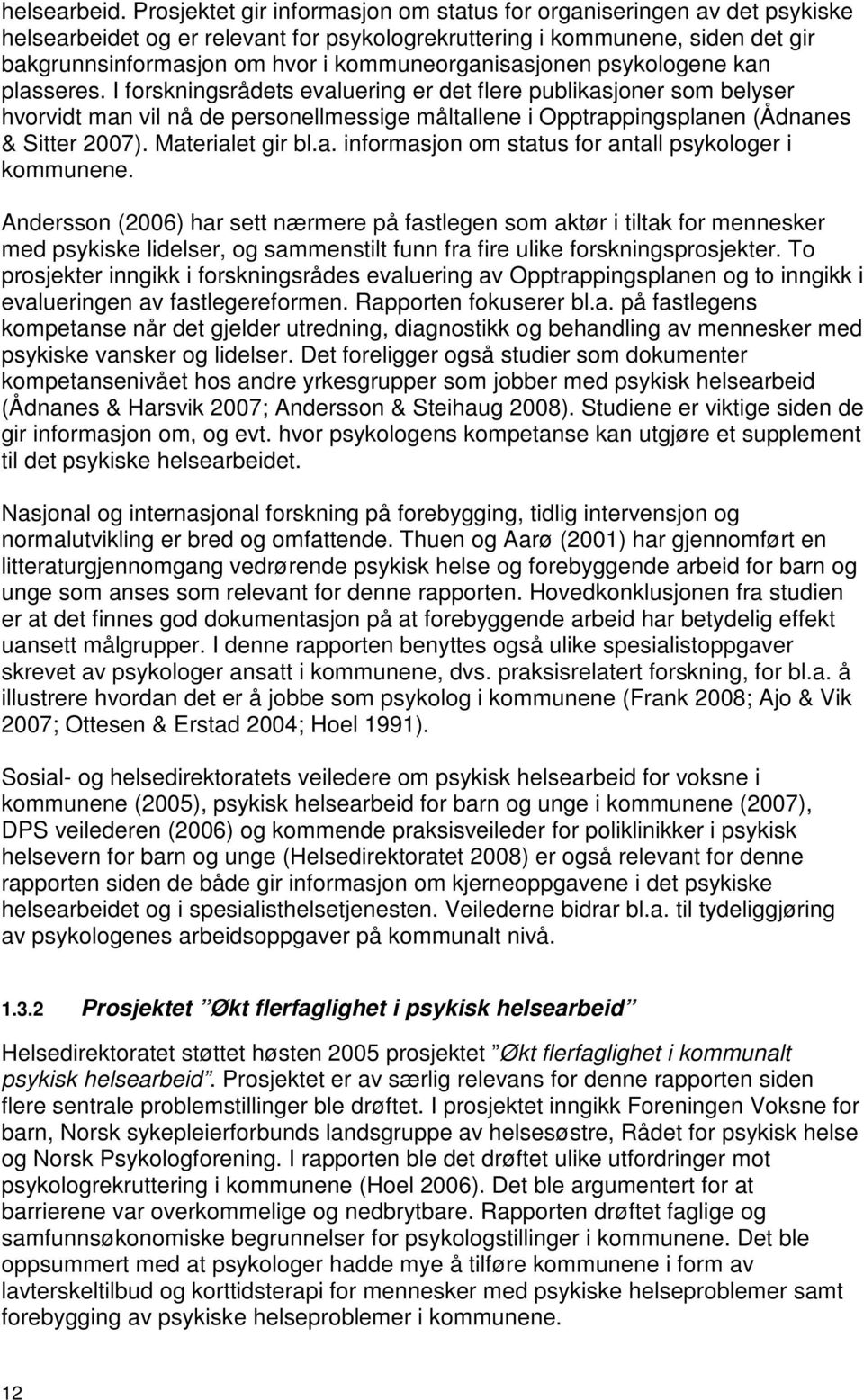 kommuneorganisasjonen psykologene kan plasseres.