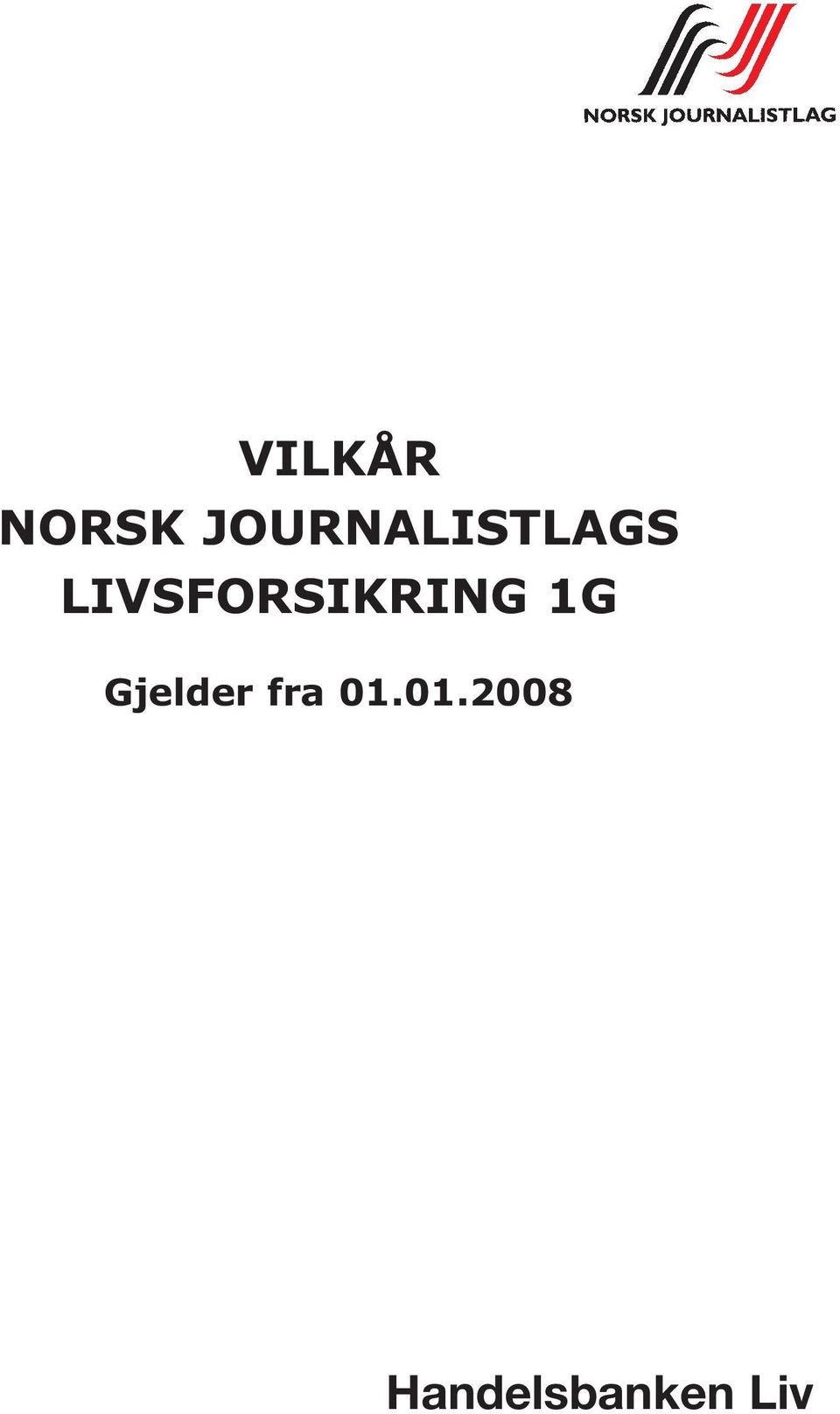 LIVSFORSIKRING 1G