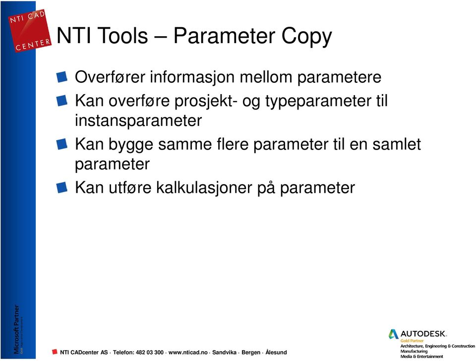 instansparameter Kan bygge samme flere parameter til