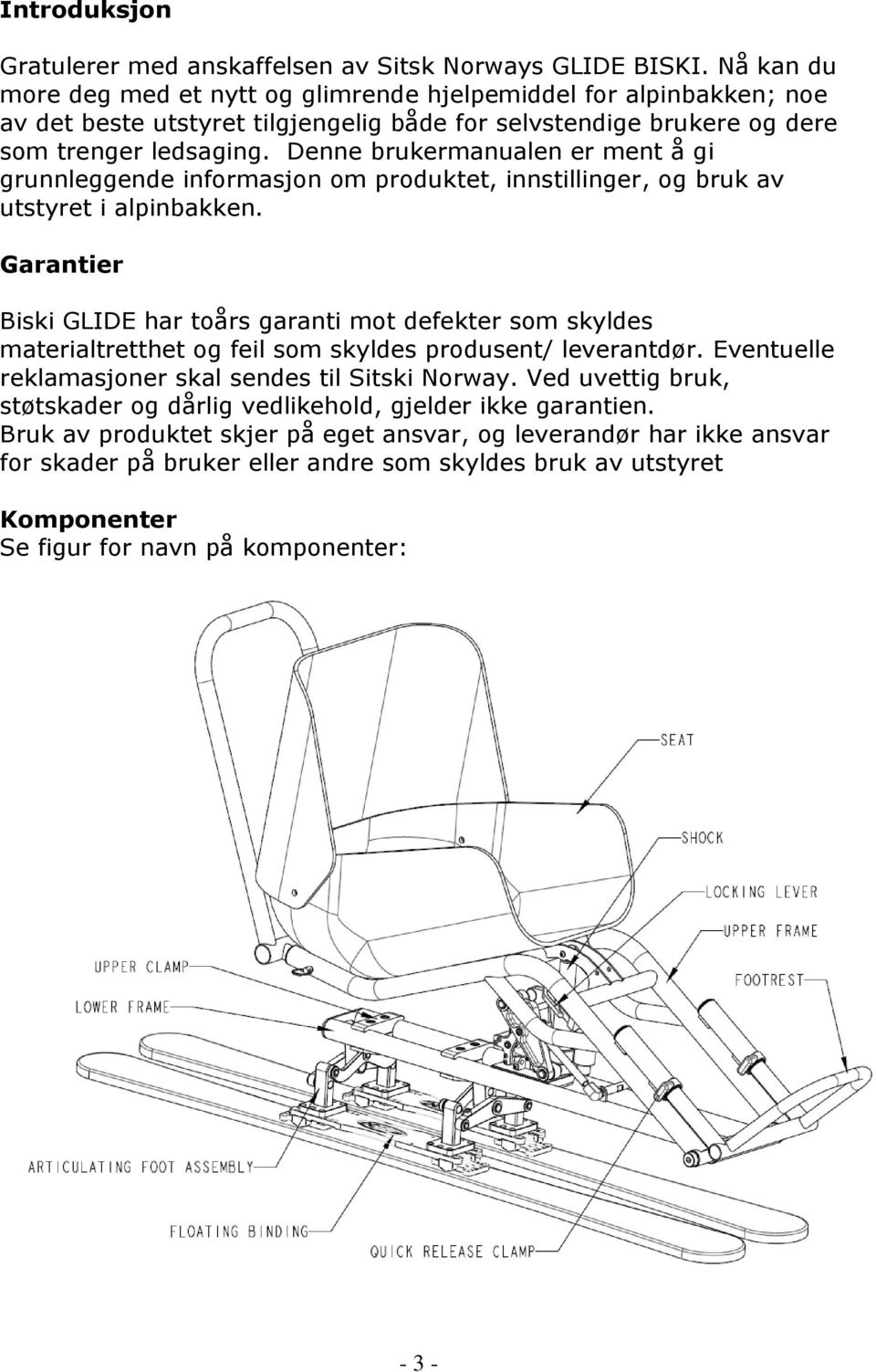 Denne brukermanualen er ment å gi grunnleggende informasjon om produktet, innstillinger, og bruk av utstyret i alpinbakken.