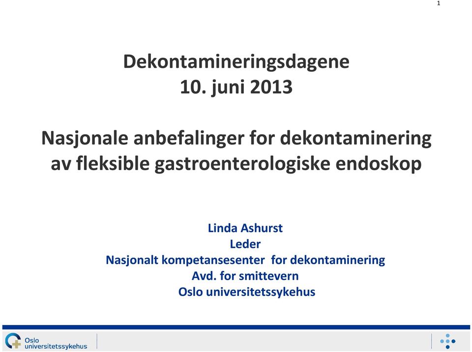 fleksible gastroenterologiske endoskop Linda Ashurst Leder
