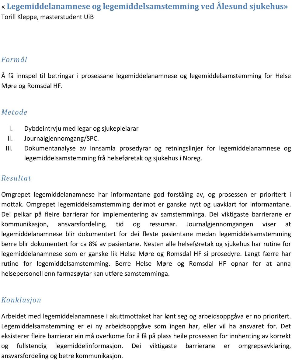 Dokumentanalyse av innsamla prosedyrar og retningslinjer for legemiddelanamnese og legemiddelsamstemming frå helseføretak og sjukehus i Noreg.