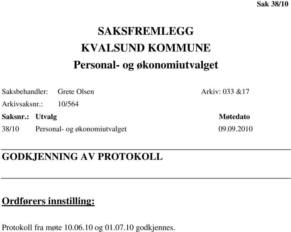 : Utvalg Møtedato 38/10 Personal- og økonomiutvalget 09.