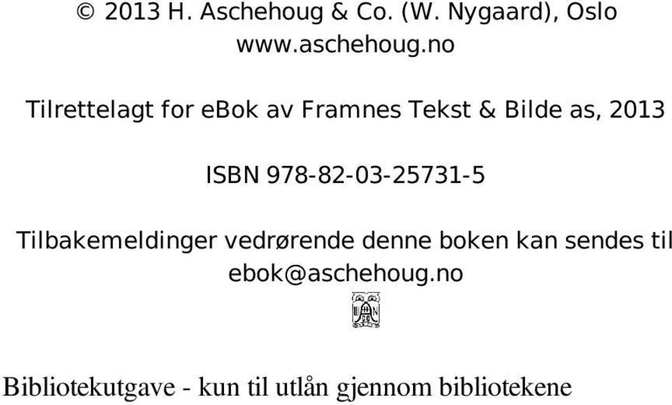 978-82-03-25731-5 Tilbakemeldinger vedrørende denne boken kan