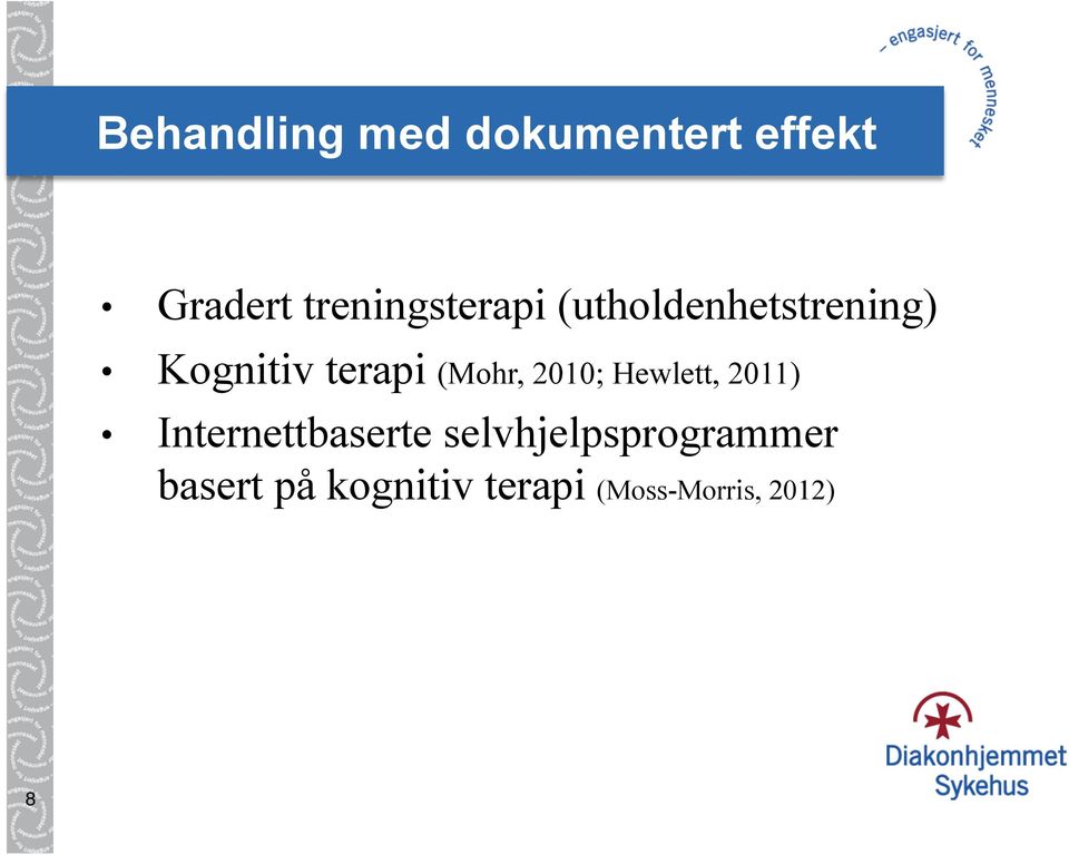 terapi (Mohr, 2010; Hewlett, 2011) Internettbaserte