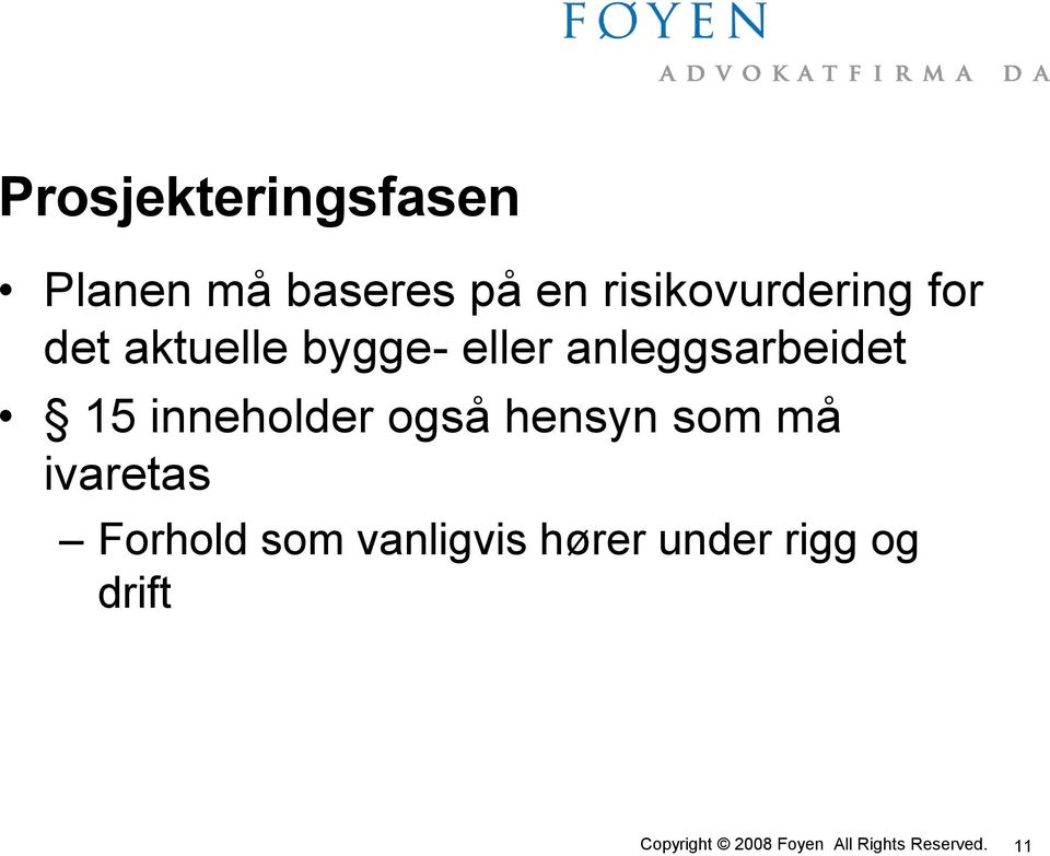 anleggsarbeidet 15 inneholder også hensyn som må