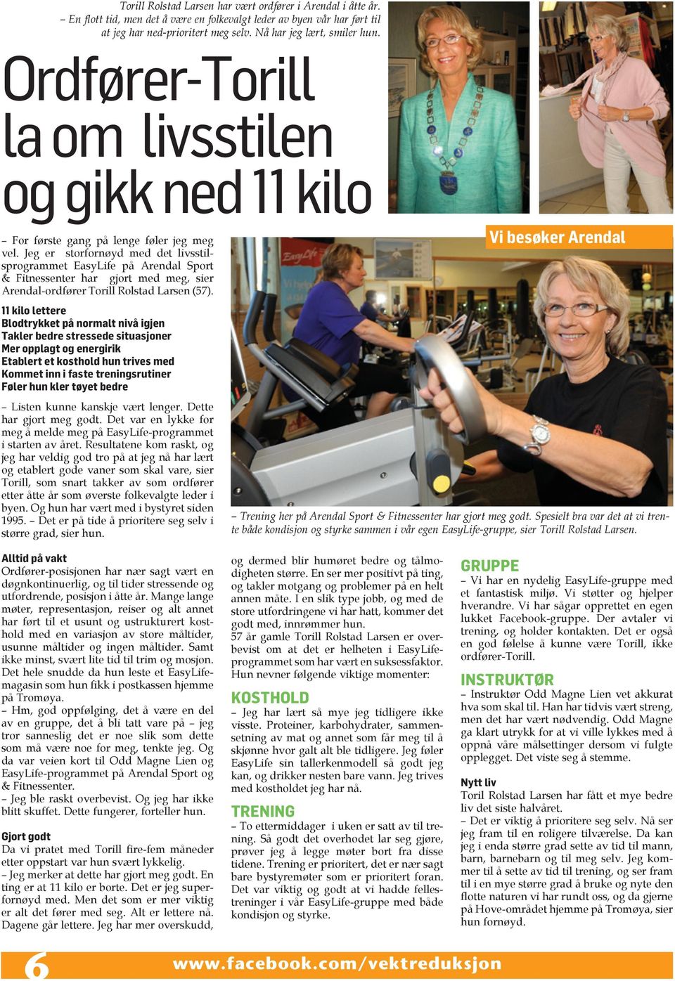 Jeg er storfornøyd med det livsstilsprogrammet EasyLife på Arendal Sport & Fitnessenter har gjort med meg, sier Arendal-ordfører Torill Rolstad Larsen (57).