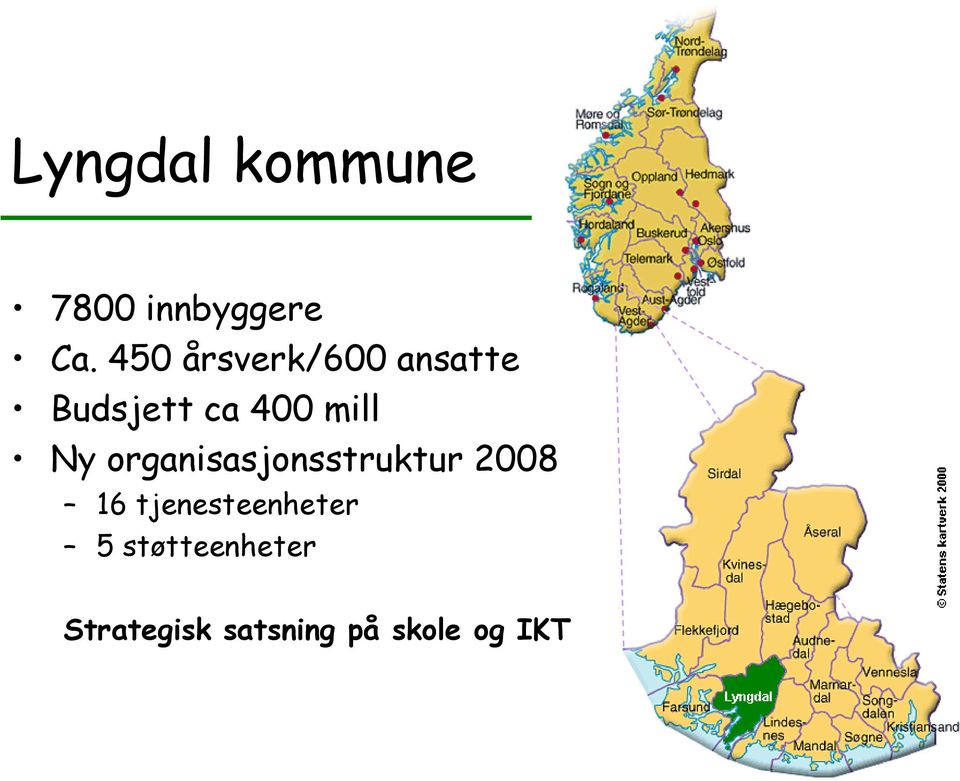 Ny organisasjonsstruktur 2008 16