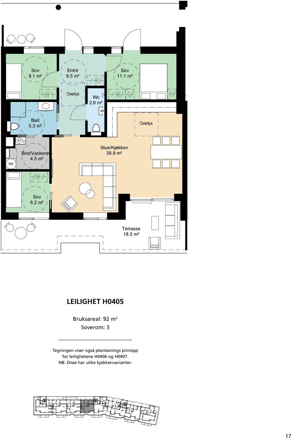 H 0405: BRA 92 m2 P-rom 87 m2 Tegningen viser også planløsnings prinsipp for leilighetene H0406