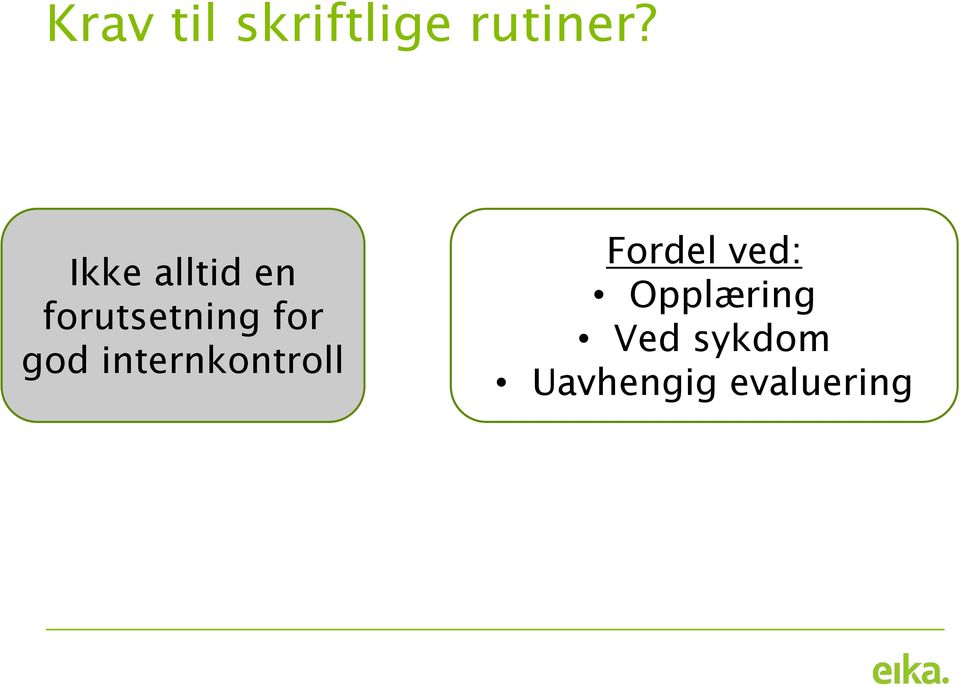 god internkontroll Fordel ved: