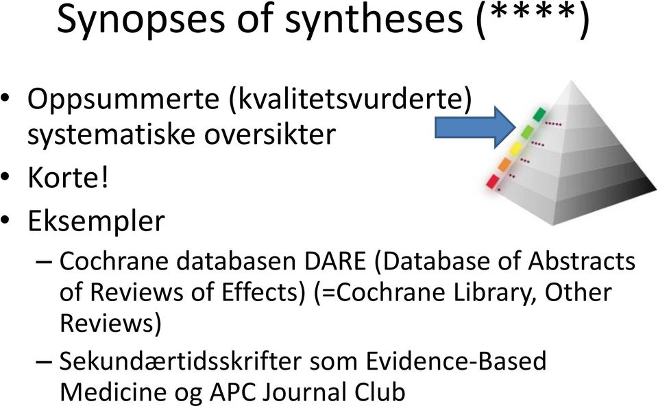 Eksempler Cochrane databasen DARE (Database of Abstracts of Reviews