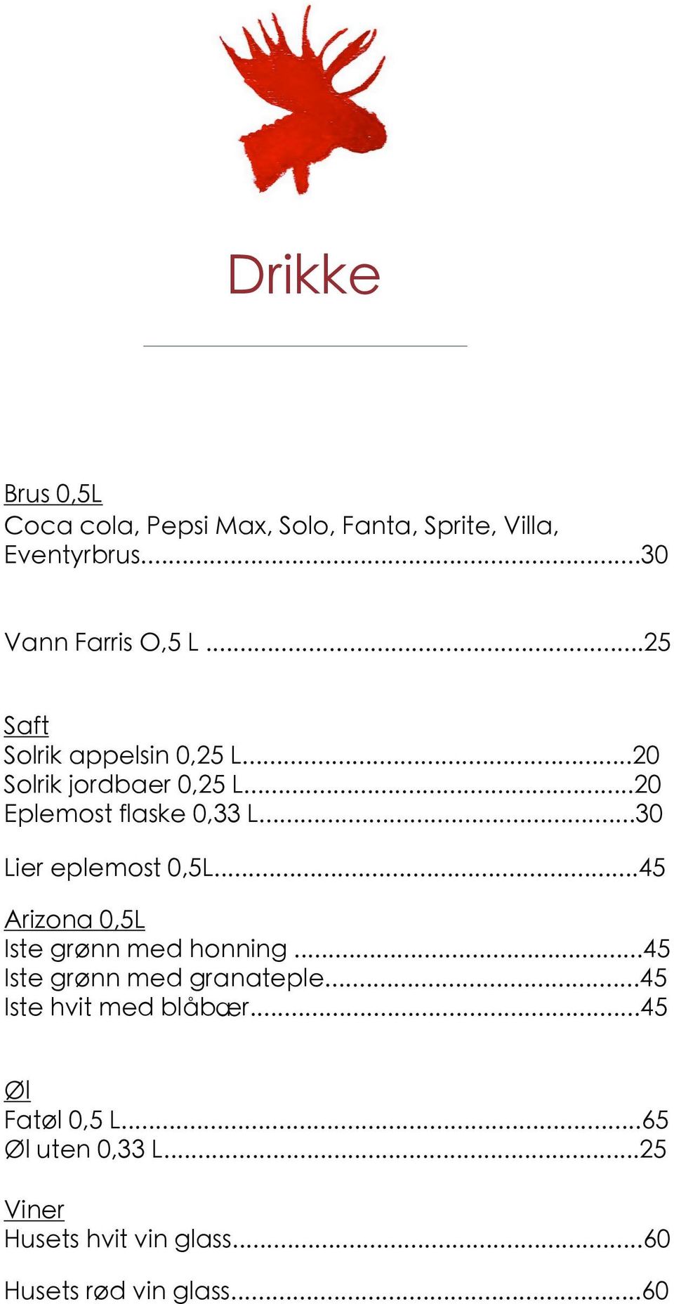 ..30 Lier eplemost 0,5L...45 Arizona 0,5L Iste grønn med honning...45 Iste grønn med granateple.