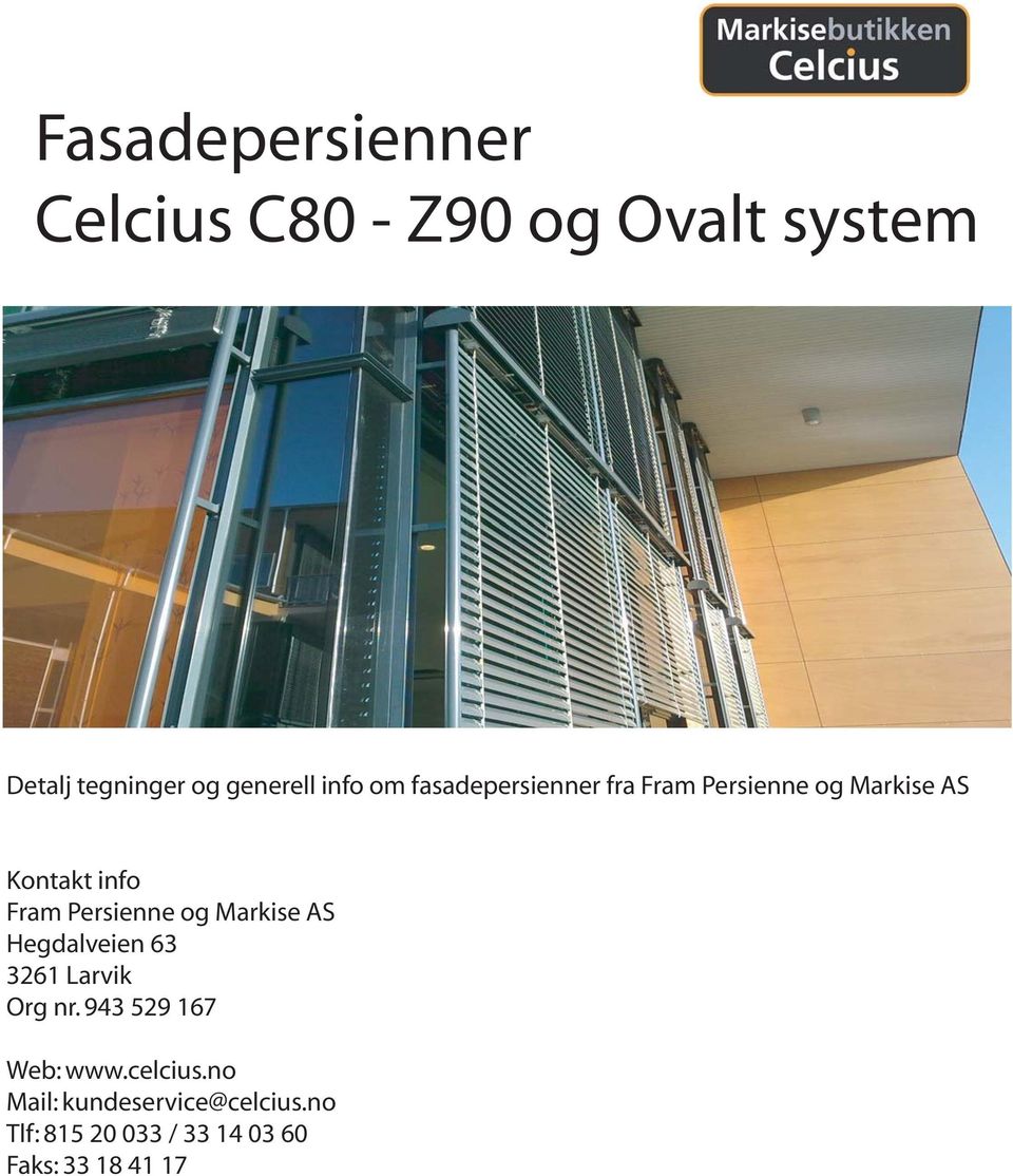 Fasadepersienner Celcius C80 - Z90 og Ovalt system - PDF Gratis nedlasting